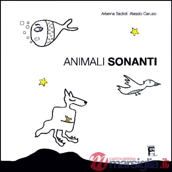 Animali sonanti. Ediz. illustrata