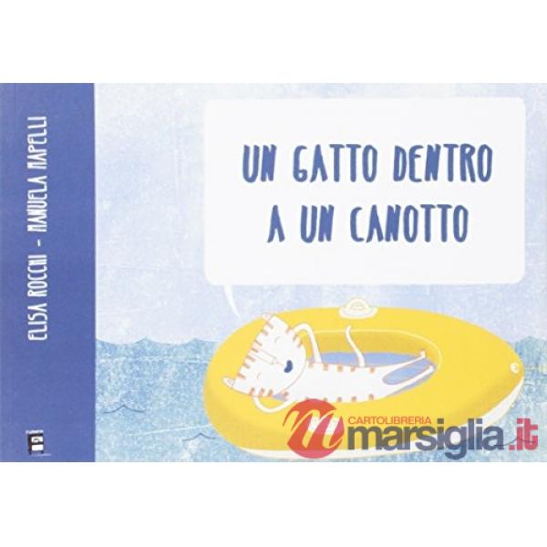 Gatto dentro a un canotto. Ediz. illustrata (Un)