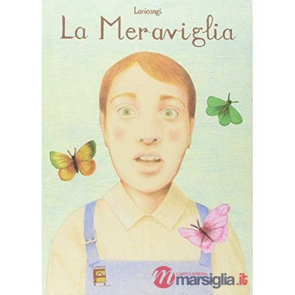 Meraviglia. Ediz. illustrata (La)