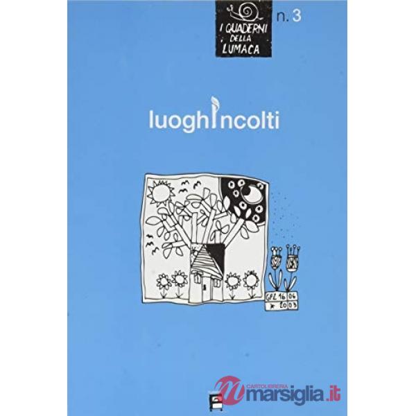 Luoghincolti. I quaderni della lumaca. Vol. 2