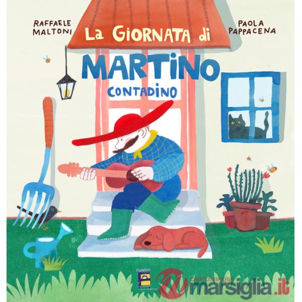Giornata di Martino contadino. Ediz. illustrata (La)