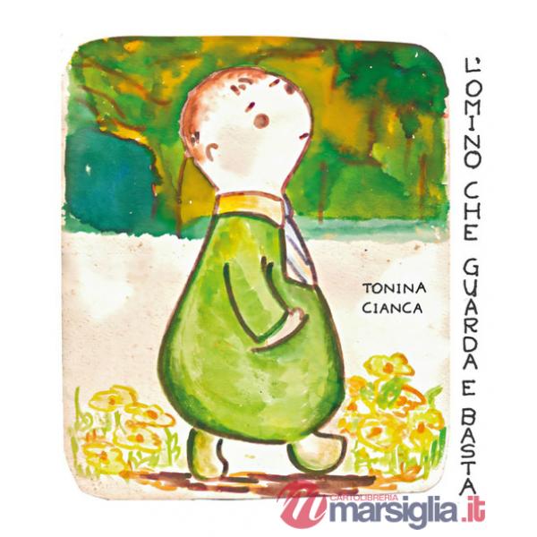 Omino che guarda e basta. Ediz. illustrata (L')