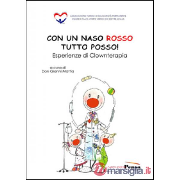 Con un naso rosso tutto posso! Esperienze di clownterapia