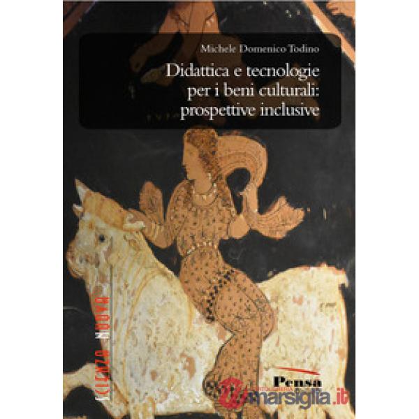 Didattica e tecnologie per i beni culturali: prospettive inclusive