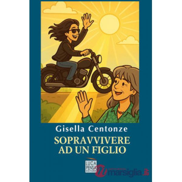 Sopravvivere ad un figlio