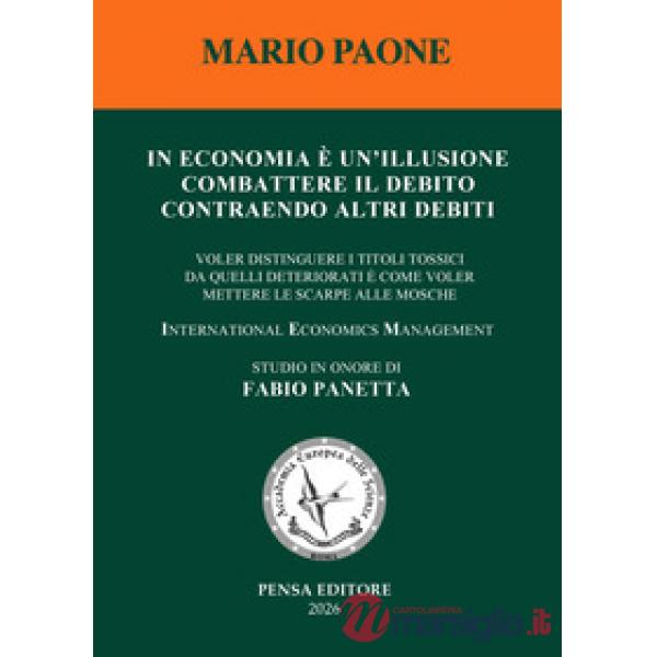 In economia è un'illusione combattere il debito contraendo altri debiti. Voler distinguere i titoli tossici da quelli deteriorat