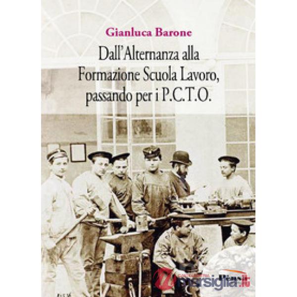 Dall'alternanza alla formazione scuola lavoro, passando per il P.C.T.O.