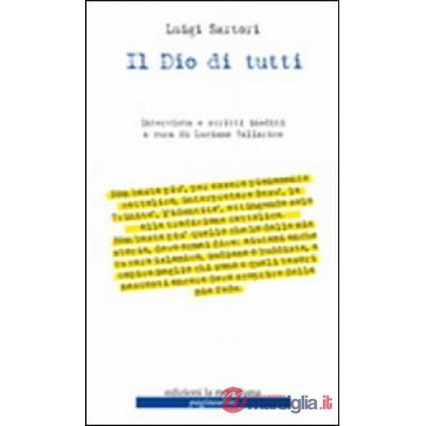 Dio di tutti. Intervista e scritti inediti (Il)