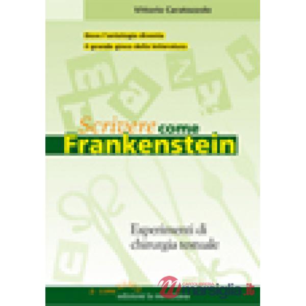 Scrivere come Frankenstein. Esperimenti di chirurgia testuale