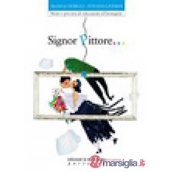Signor pittore... Storie e percorsi di educazione all'immagine