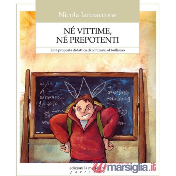 Né vittime, né prepotenti. Una proposta didattica di contrasto al bullismo