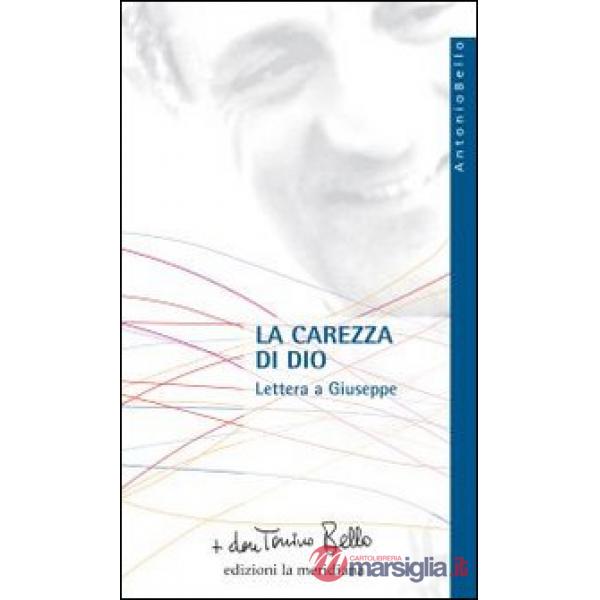 Carezza di Dio. Lettera a Giuseppe (La)