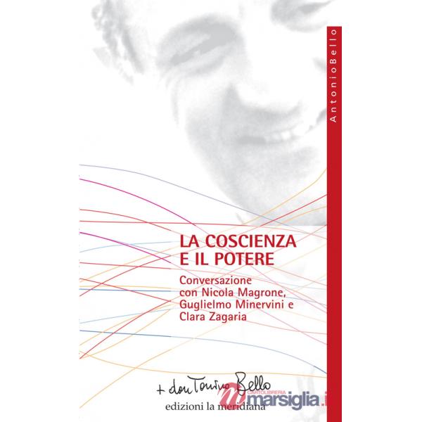Coscienza e il potere. Conversazione con Nicola Magrone, Guglielmo Minervini e Clara Zagaria (La)