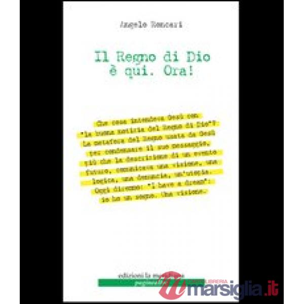 Regno di Dio è qui. Ora (Il)