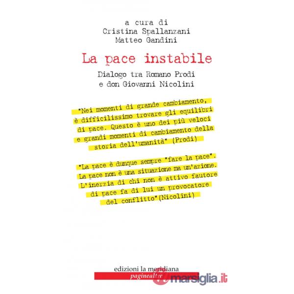 Pace instabile. Dialogo tra Romano Prodi e don Giovanni Nicolini (La)
