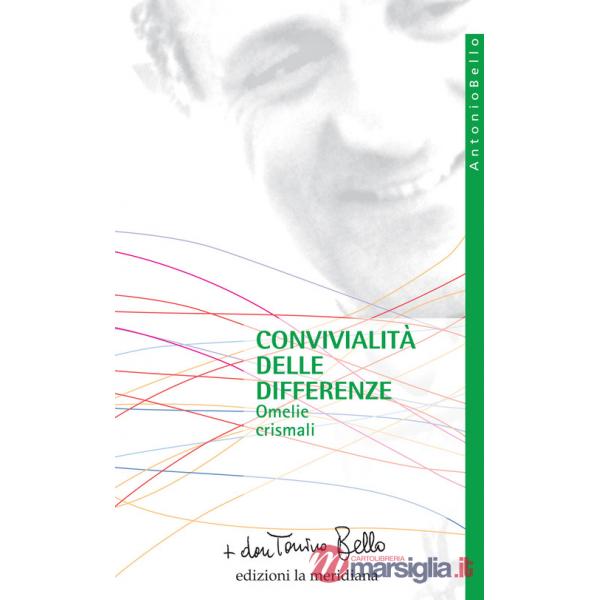 Convivialità delle differenze. Omelie crismali. Nuova ediz.