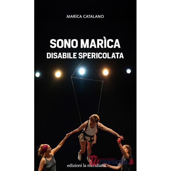 Sono Marìca disabile spericolata