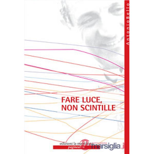 Fare luce, non scintille