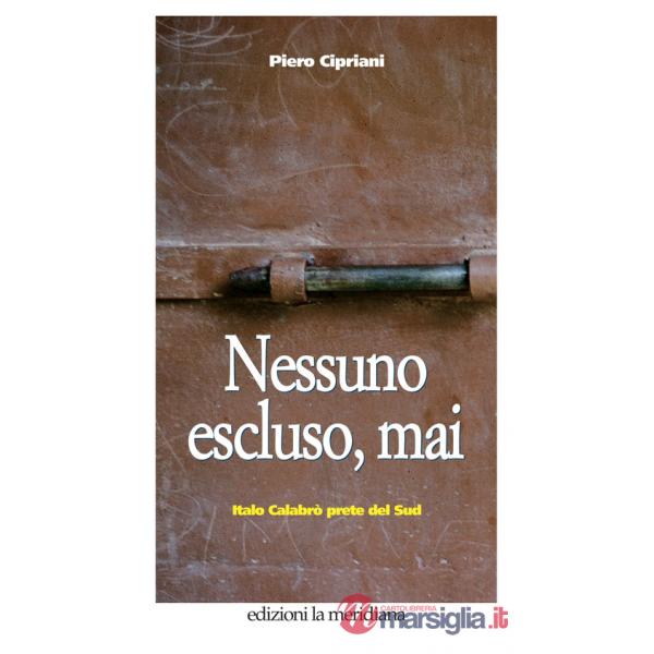 Nessuno escluso, mai. Italo Calabrò prete del Sud