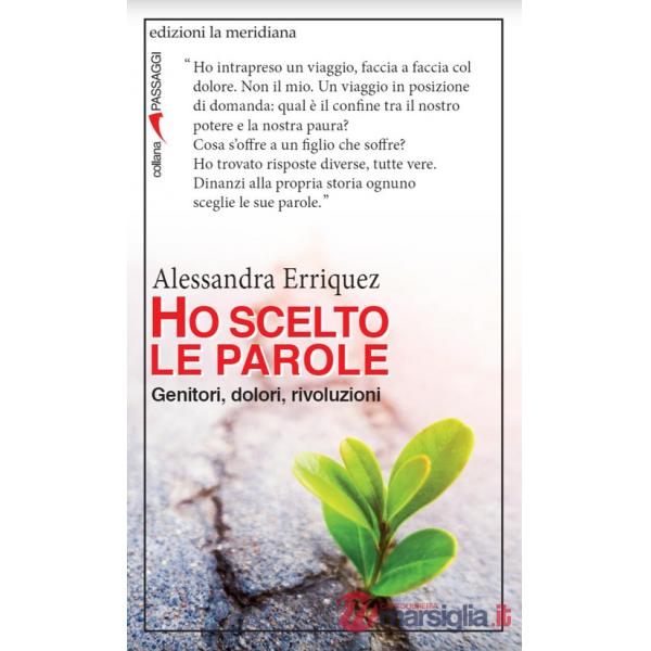 Ho scelto le parole. Genitori, dolori, rivoluzioni