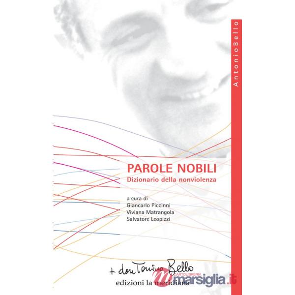 Parole nobili. Dizionario della nonviolenza