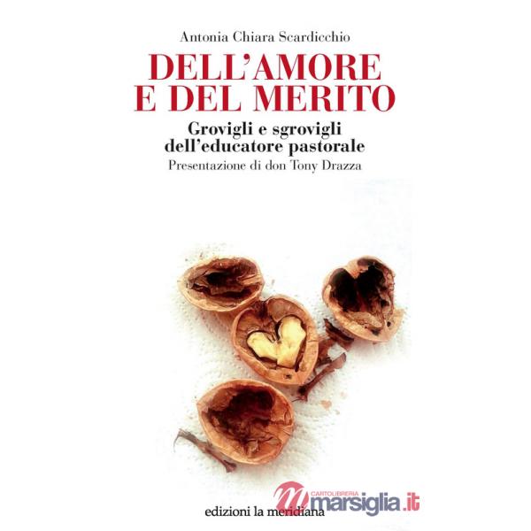 Dell'amore e del merito. Grovigli e sgrovigli dell'educatore pastorale