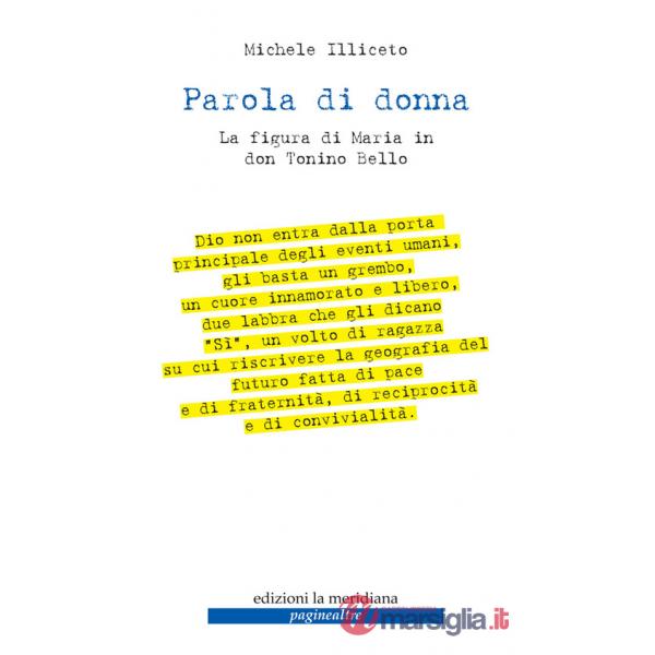 Parola di donna. La figura di Maria in don Tonino Bello. Nuova ediz.