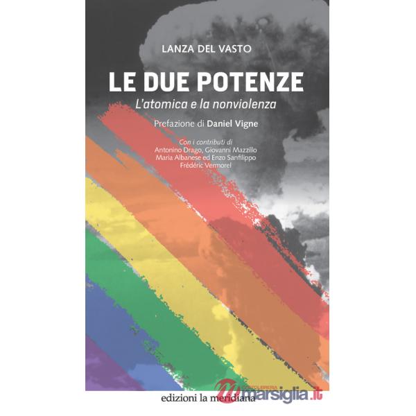 Due potenze. L'atomica e la nonviolenza (Le)