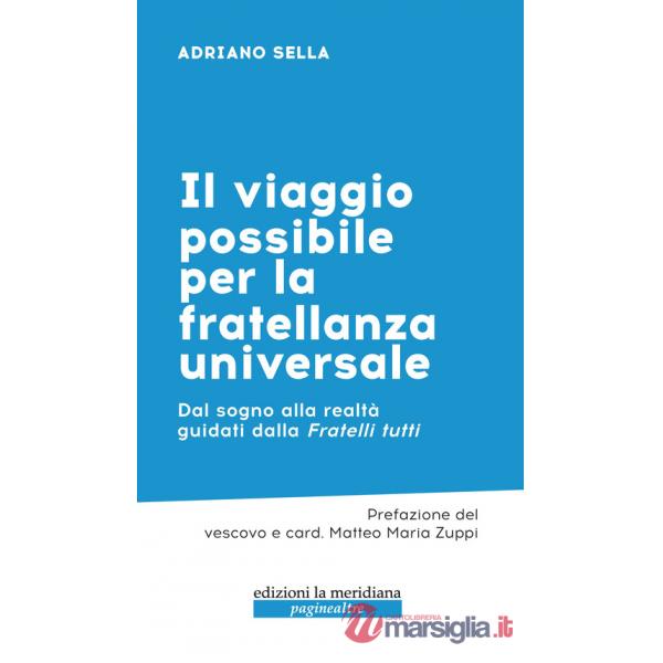 Viaggio possibile per la fratellanza universale. Dal sogno alla realtà guidati dalla Fratelli tutti (Il)