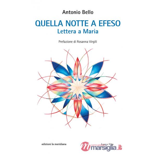 Quella notte a Efeso. Lettera a Maria