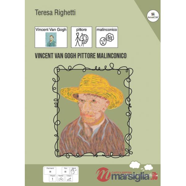 Vincent Van Gogh pittore malinconico. Ediz. a colori