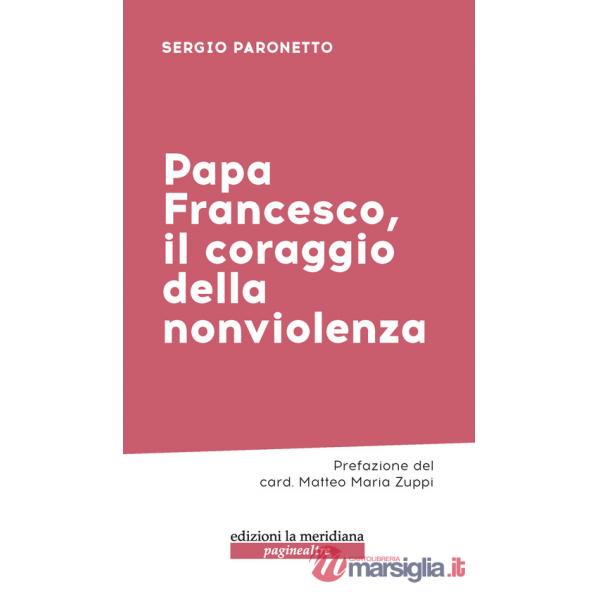 Papa Francesco, il coraggio della nonviolenza