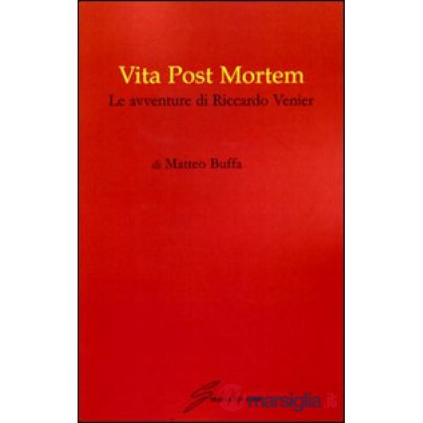 Vita post mortem. Le avventure di Riccardo Venier