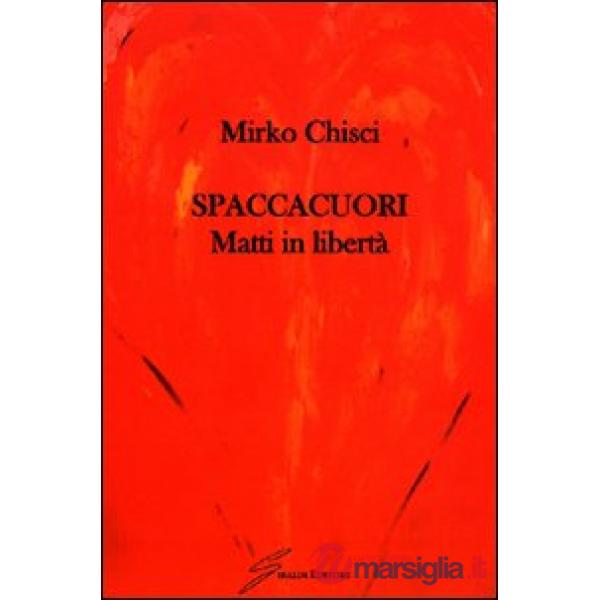 Spaccacuori. Matti in libertà
