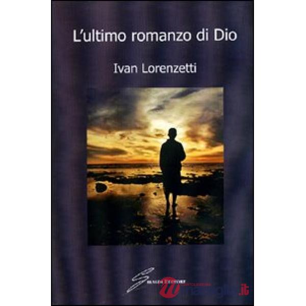 Ultimo romanzo di Dio (L')