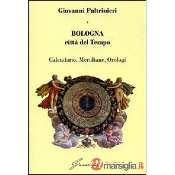 Bologna, città del tempo. Calendario, meridiane, orologi