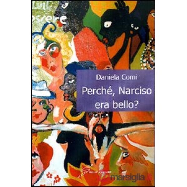 Perché, Narciso era bello?