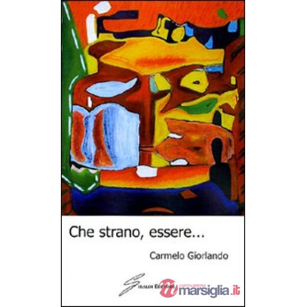 Che strano, essere...