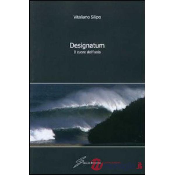 Designatum. Il cuore dell'isola