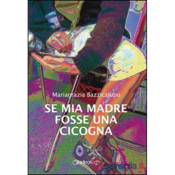 Se mia madre fosse una cicogna