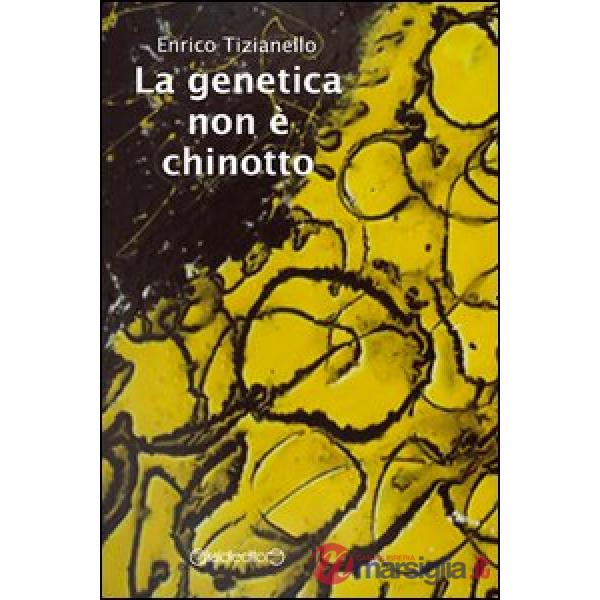 Genetica non è chinotto (La)