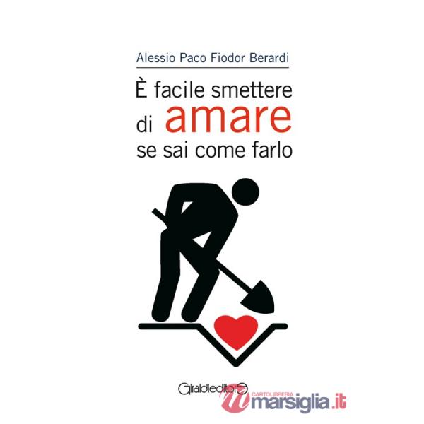 È facile smettere di amare se sai come farlo