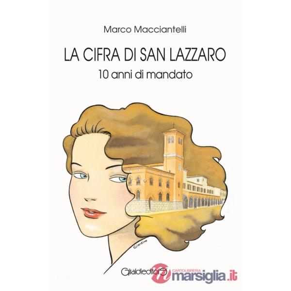 Cifra di San Lazzaro. 10 anni di mandato (La)