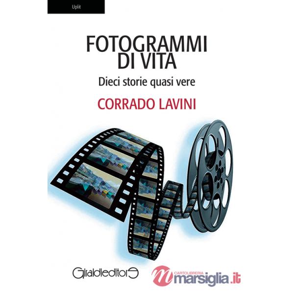 Fotogrammi di vita. Dieci storie quasi vere