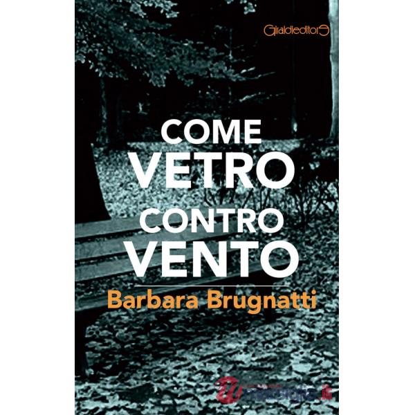 Come vetro contro vento