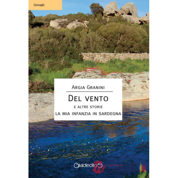 Del vento e altre storie. La mia infanzia in Sardegna