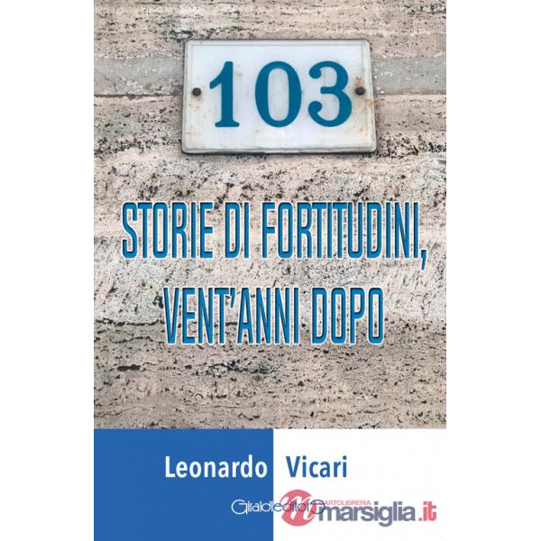 103 storie di fortitudini, vent'anni dopo
