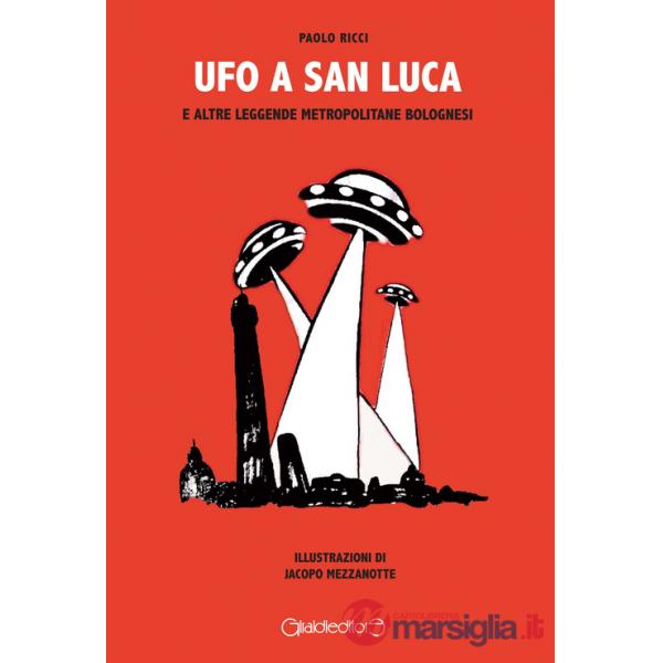 Ufo a San Luca e altre leggende metropolitane bolognesi