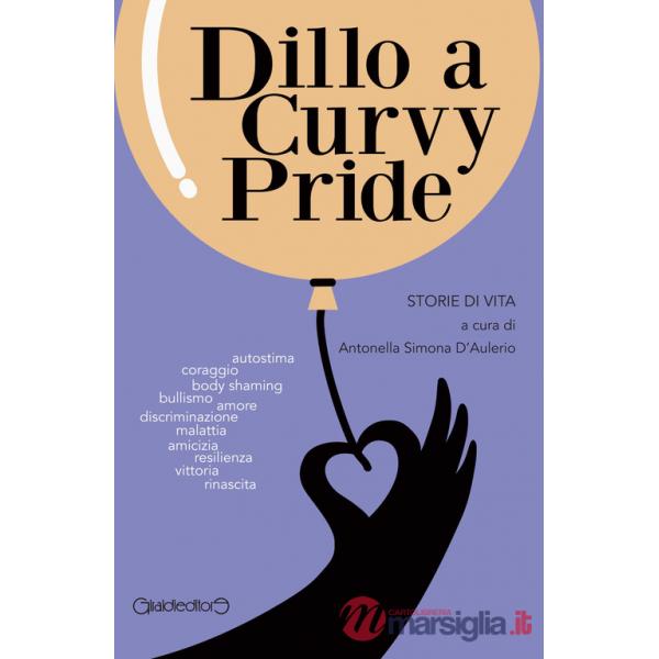 Dillo a Curvy Pride. Storie di vita