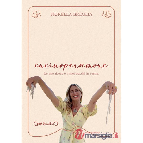Cucinoperamore. Le mie ricette e i miei trucchi in cucina